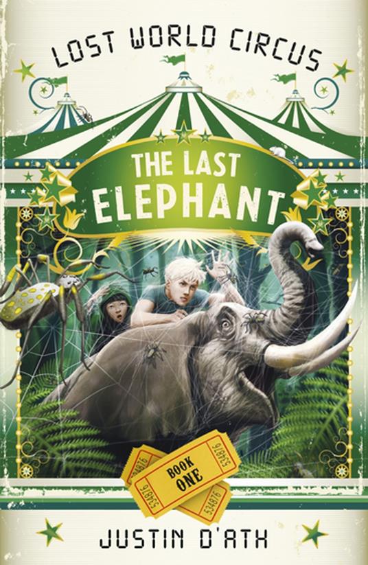 The Last Elephant: The Lost World Circus Book 1 - Justin D'Ath - ebook