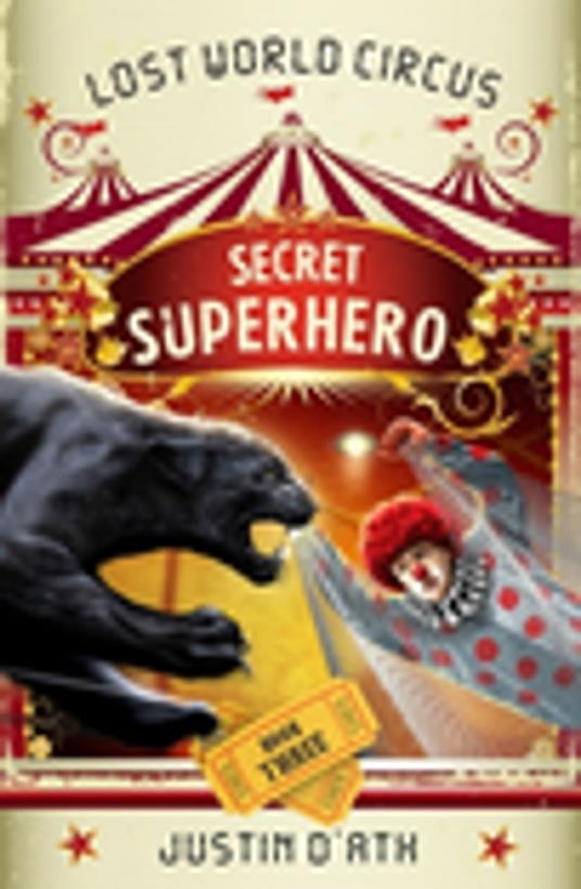 Secret Superhero: The Lost World Circus Book 3 - Justin D'Ath - ebook