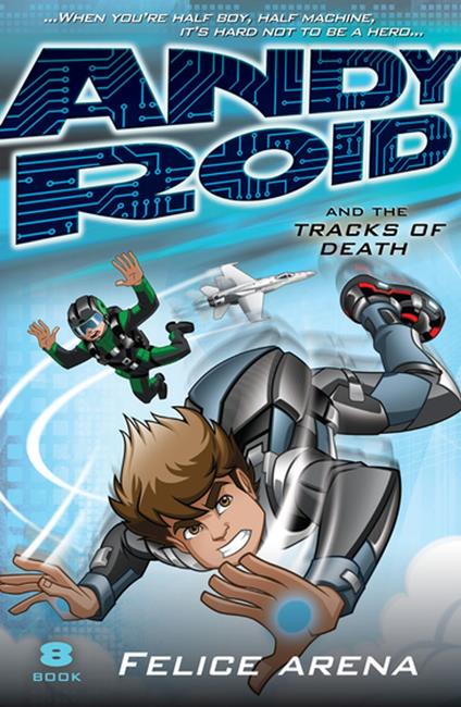 Andy Roid and the Tracks of Death - Felice Arena - ebook
