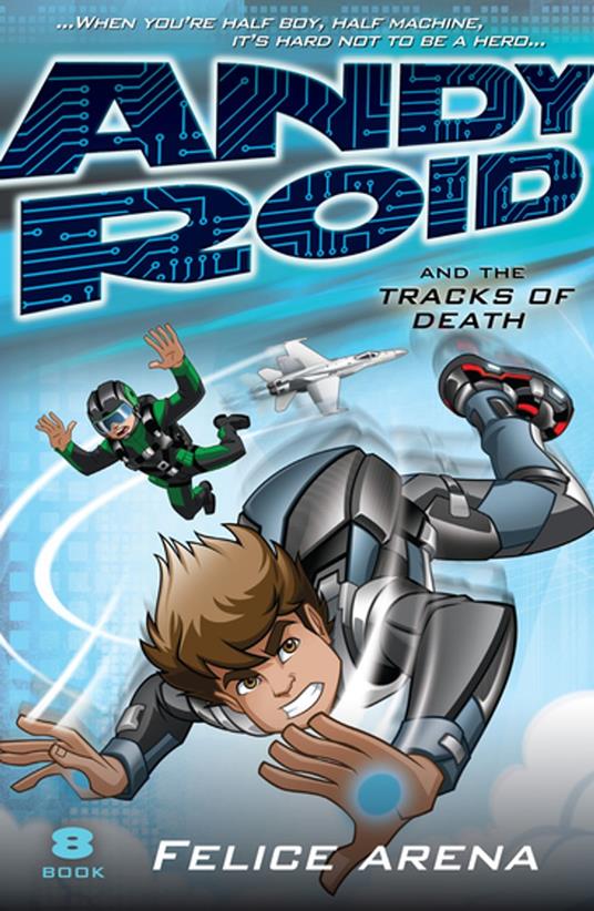 Andy Roid and the Tracks of Death - Felice Arena - ebook