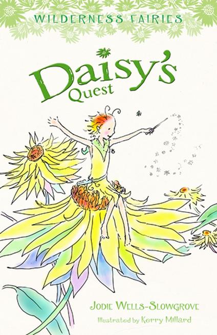Daisy's Quest: Wilderness Fairies (Book 1) - Jodie Wells-Slowgrove,Kerry Millard - ebook
