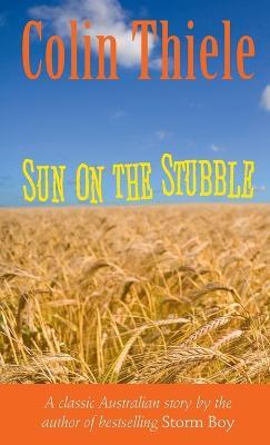 Sun on the Stubble - Colin Thiele - cover