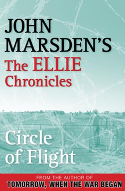 Circle of Flight: The Ellie Chronicles 3 - John Marsden - ebook