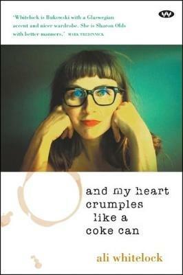 And My Heart Crumples Like a Coke Can - Ali Whitelock - cover