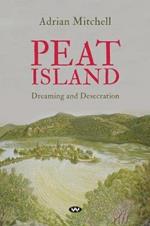 Peat Island: Dreaming and Desecration