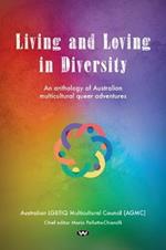 Living and Loving in Diversity: An Anthology of Australian Multicultural Queer Adventures