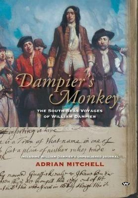 Dampier's Monkey: The South Seas Voyages of William Dampier - Adrian Mitchell - cover