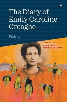 The Diary of Emily Caroline Creaghe, Explorer - Emily Caroline Creaghe - cover