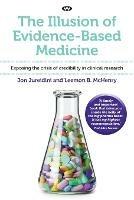 The Illusion of Evidence-Based Medicine: Exposing the Crisis of Credibility in Clinical Research - Jon Jureidini,Leemon B. McHenry - cover