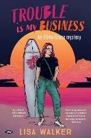 Trouble is my Business - Lisa Walker - cover
