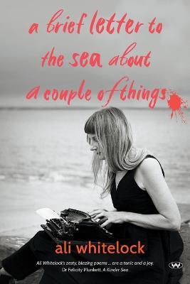 A Brief Letter to the Sea About a Couple of Things - Ali Whitelock - cover