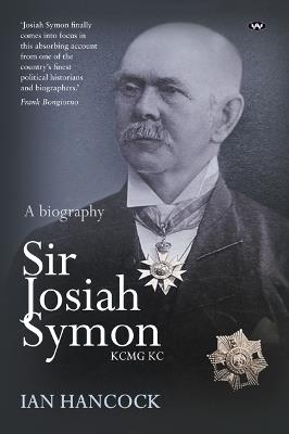 Sir Josiah Symon KCMG KC: A Biography - Ian Hancock - cover