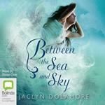 Between the Sea and Sky