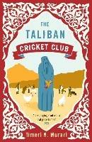 The Taliban Cricket Club - Timeri Murari - cover