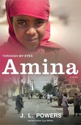 Amina: Through My Eyes - J.L. Powers - cover