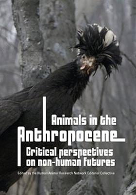 Animals in the Anthropocene: Critical Perspectives on Non-Human Futures - cover