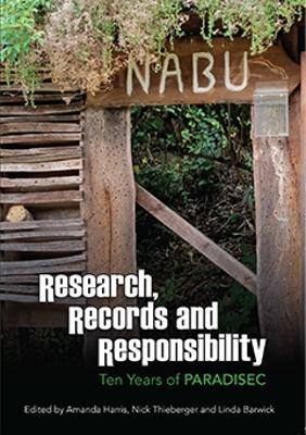 Research, Records and Responsibility: Ten Years of PARADISEC - cover