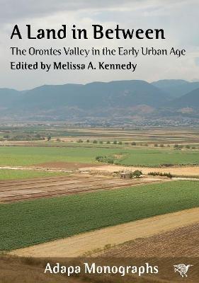 A Land in Between: The Orontes Valley in the Early Urban Age - cover