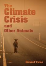 The Climate Crisis and Other Animals (paperback)