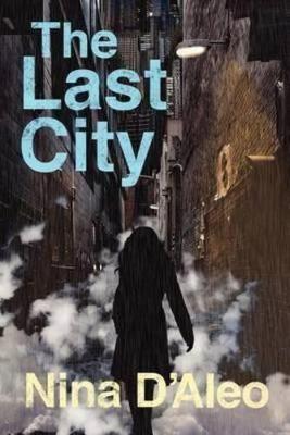 The Last City: The Demon War Chronicles 1 - Nina D'Aleo - cover