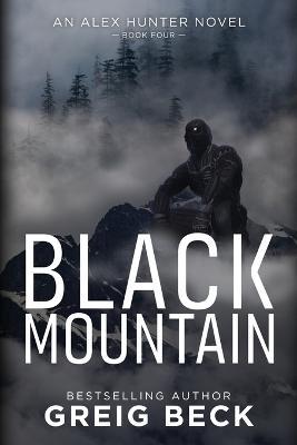 Black Mountain: Alex Hunter 4 - Greig Beck - cover