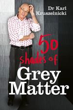 50 Shades of Grey Matter
