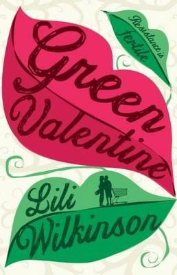 Green Valentine - Lili Wilkinson - cover