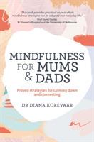 Mindfulness for Mums and Dads: Proven strategies for calming down and connecting
