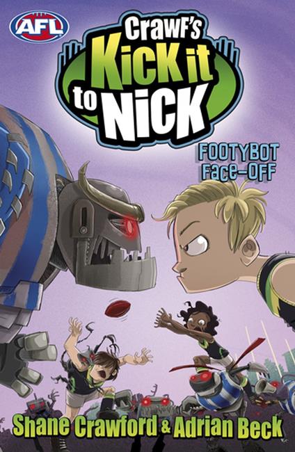 Crawf's Kick it to Nick: Footybot Face-off - Adrian Beck,Shane Crawford - ebook