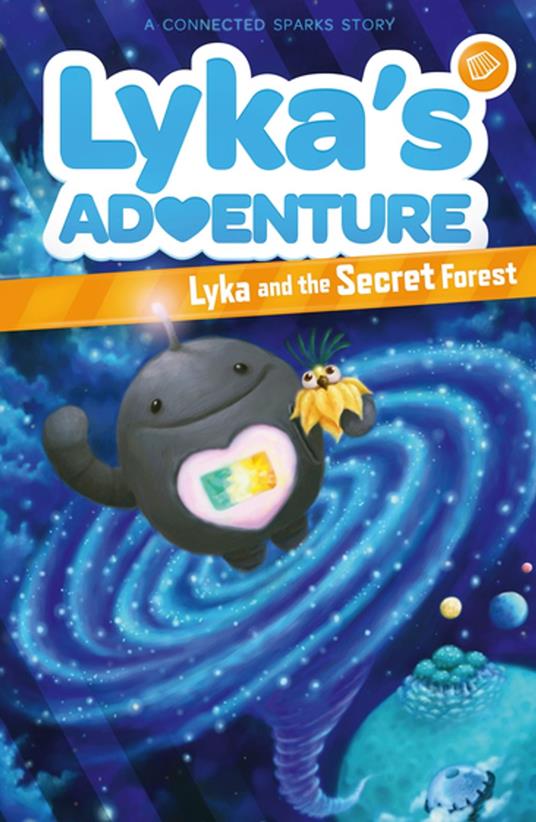 Lyka's Adventure: Lyka and the Secret Forest - Connected Sparks - ebook