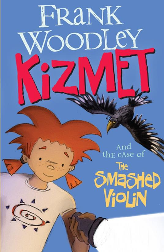 Kizmet and the Case of the Smashed Violin - Frank Woodley - ebook