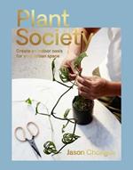 Plant Society: Create an Indoor Oasis for Your Urban Space