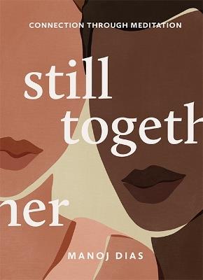 Still Together: Connection Through Meditation - Manoj Dias - cover