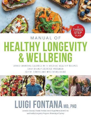 Manual of Healthy Longevity & Wellbeing: A Three Step Plan - Luigi Fontana - cover