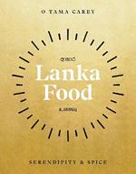 Lanka Food: Serendipity & Spice