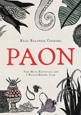 Paon: Real Balinese Cooking - Tjok Maya Kerthyasa,I Wayan Kresna Yasa - cover