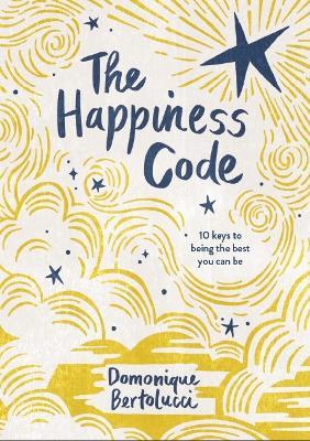 The Happiness Code: 10 Keys to Being the Best You Can Be - Domonique Bertolucci - cover