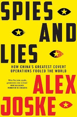 Spies and Lies: How China's Greatest Covert Operations Fooled the World - Alex Joske - cover