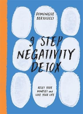 9 Step Negativity Detox: Reset Your Mindset and Love Your Life - Domonique Bertolucci - cover