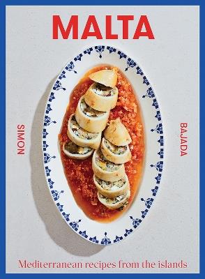 Malta: Mediterranean Recipes From The Islands - Simon Bajada - cover