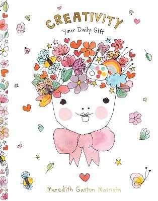 Creativity: Your Daily Gift - Meredith Gaston Masnata - cover