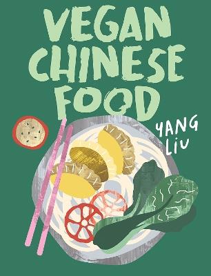 Vegan Chinese Food - Yang Liu,Katharina Pinczolits - cover