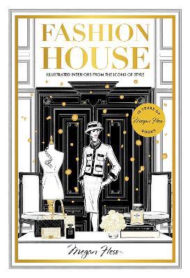 Fashion House Special Edition: Illustrated Interiors from the Icons of Style - Megan Hess - cover
