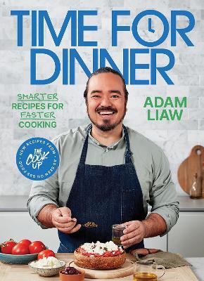 Time for Dinner: Smarter recipes for faster cooking - Adam Liaw - cover