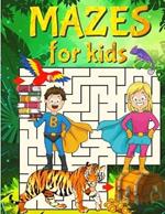 Super Mazes for Super Kids: Maze Activity Book for Kids
