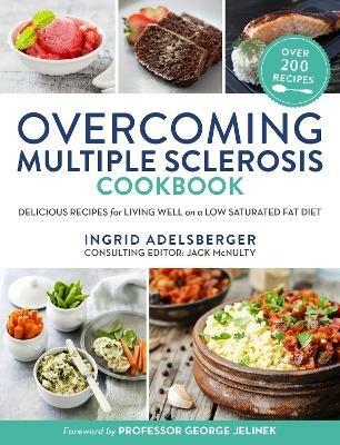 Overcoming Multiple Sclerosis Cookbook: Delicious Recipes for Living Well on a Low Saturated Fat Diet - Ingrid Adelsberger - cover