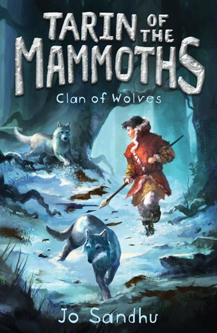 Tarin of the Mammoths: Clan of Wolves (BK2) - Jo Sandhu - ebook