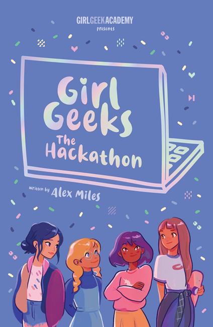 Girl Geeks 1: The Hackathon - Alex Miles - ebook