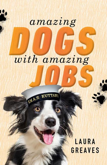 Amazing Dogs with Amazing Jobs - Laura Greaves - ebook