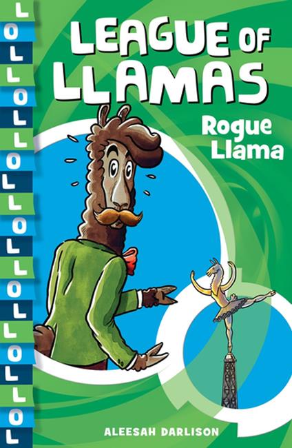 League of Llamas 4: Rogue Llama - Aleesah Darlison,Simon Greiner - ebook